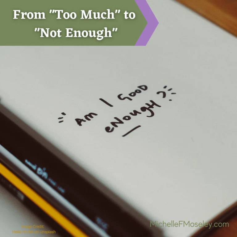 From “Too Much” to “Not Enough”
