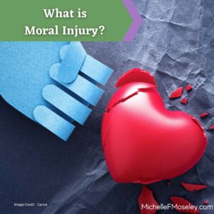Image of a blue hand aimed toward a red heart.  The heart has cracks and pieces broken off as though it's been injured.  Text reads "What is Moral Injury?"