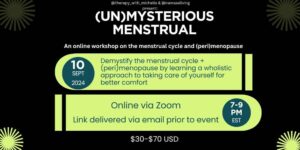 Image includes details about the (Un)Mysterious Menstrual online event, including date and time.  All details are also included in the text of this blog post.  