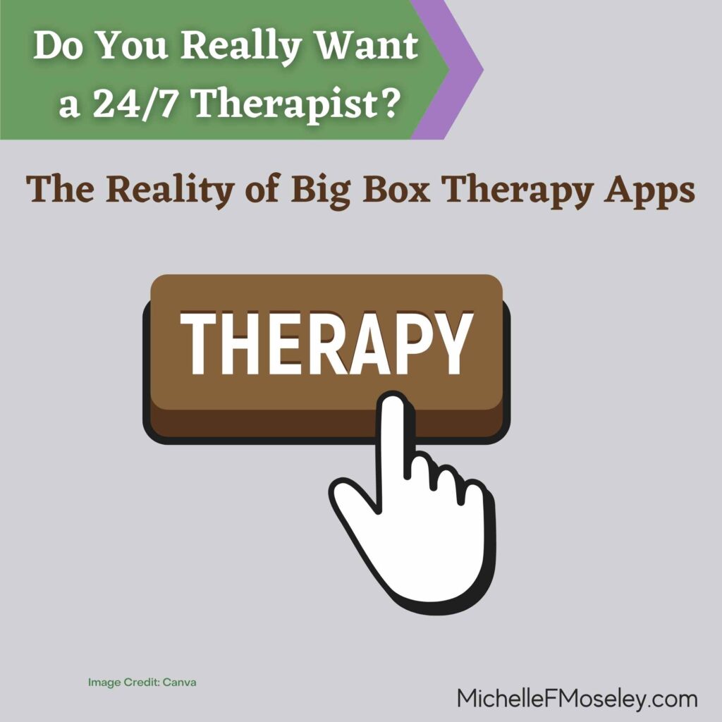 Do You Really Want a 24/7 Therapist?