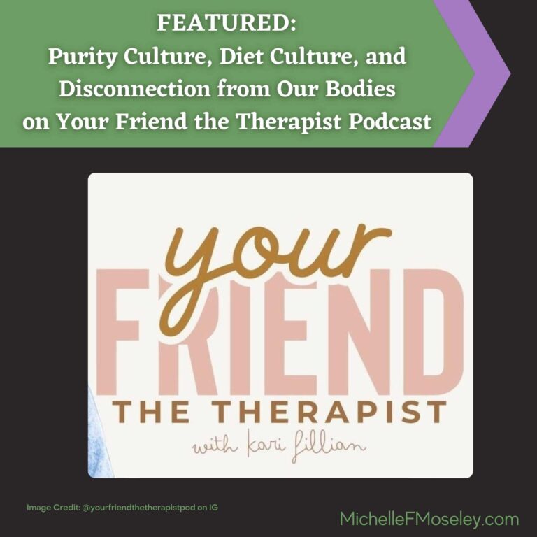 FEATURED:  Podcast Guest – Diet Culture, Purity Culture, & Disconnection from Our Bodies