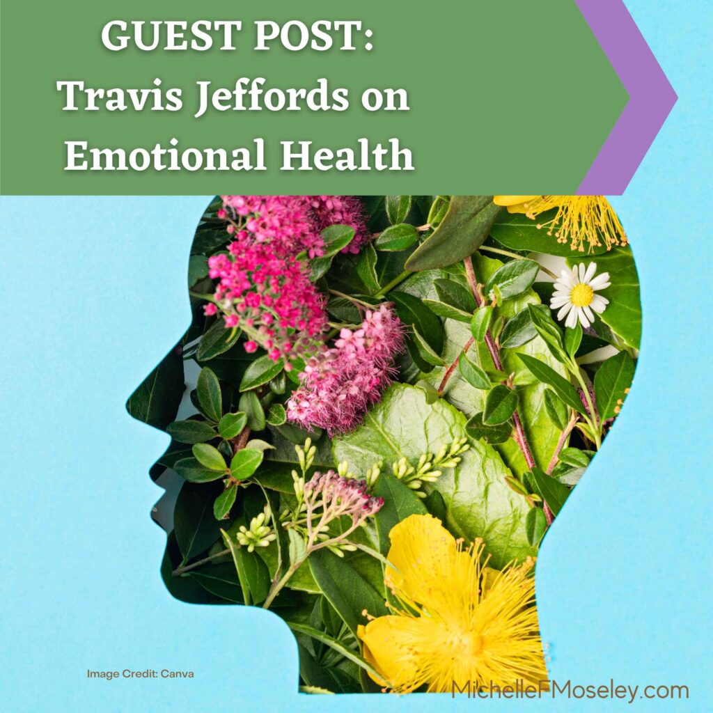 GUEST POST: Travis Jeffords on Emotional Health