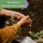 Message from Religion of Being “Too Much”