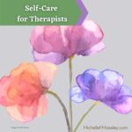 Self-Care for Therapists [My Post as Guest Blogger]