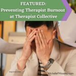 FEATURED:  Preventing Therapist Burnout at Therapist Collective