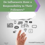 Do Influencers Have a Responsibility to Their Followers?