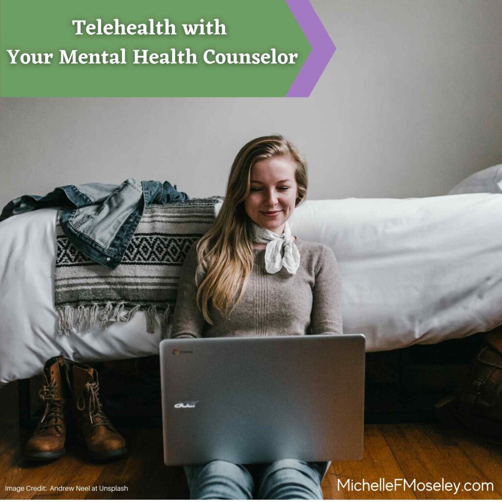 Telehealth:  It’s Not Just FaceTime with Your Mental Health Counselor