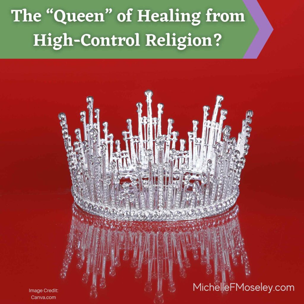 The “Queen” of Healing from High-Control Religion?