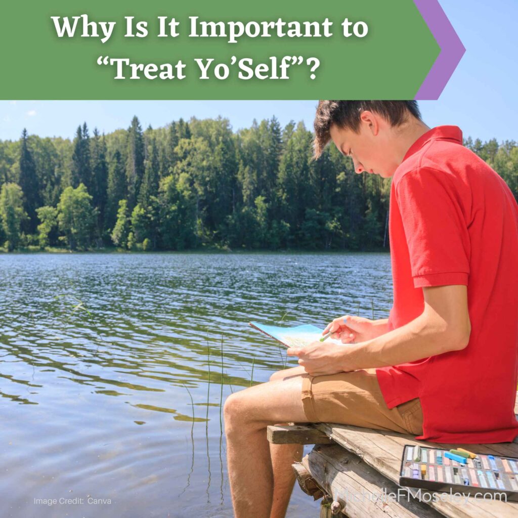 Why Is It Important to “Treat Yo’Self”?