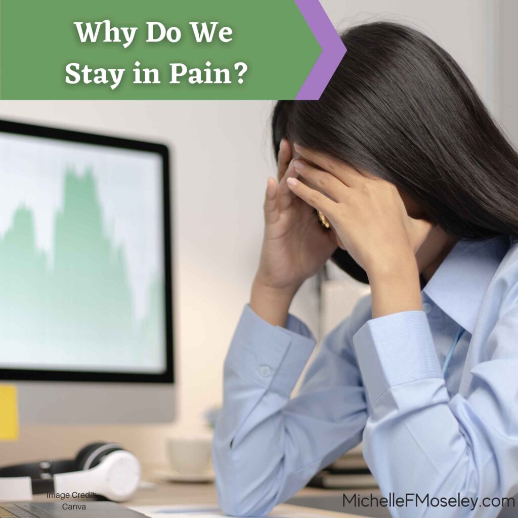 Why Do We Stay In Pain?