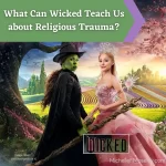 What Can Wicked Teach Us About Religious Trauma?