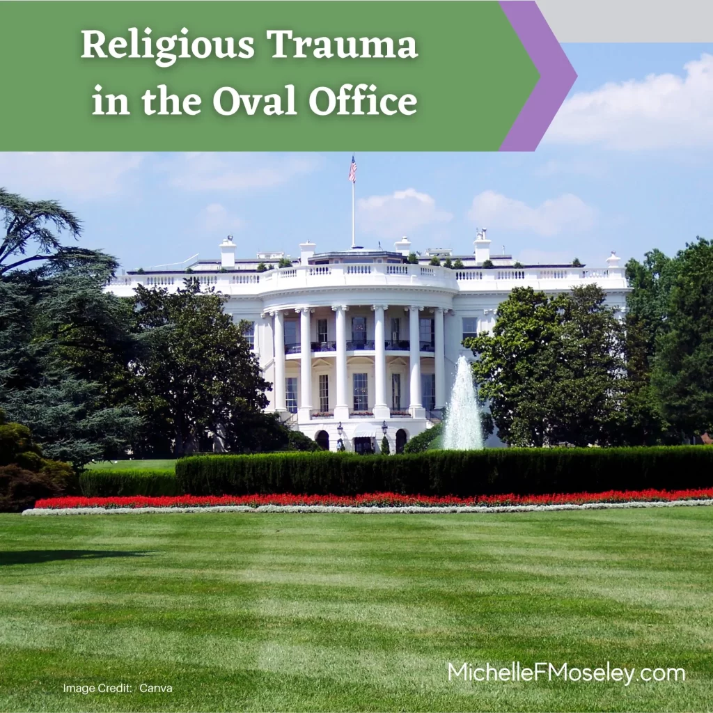 Religious Trauma in the Oval Office