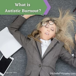 What is Autistic Burnout?