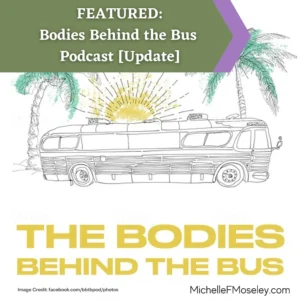 FEATURED:  Bodies Behind the Bus Podcast  [Update]