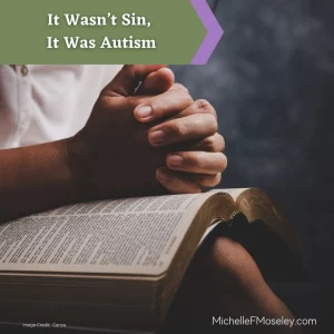 It Wasn’t Sin, It Was Autism