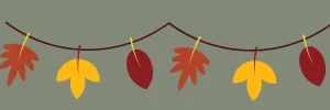 Green background with clipart image of a hanging banner of leaves in various fall colors, including yellow, red, and orangs.