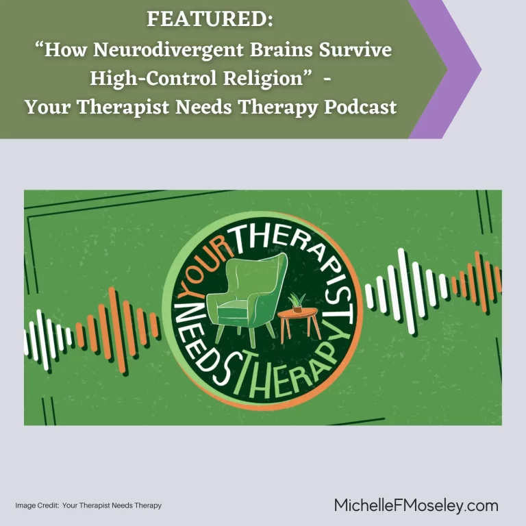 FEATURED:  Neurodivergent Brains and High-Control Religion on Your Therapist Needs Therapy